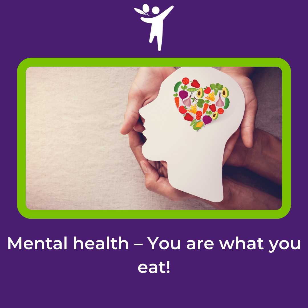 Mental health – You are what you eat!