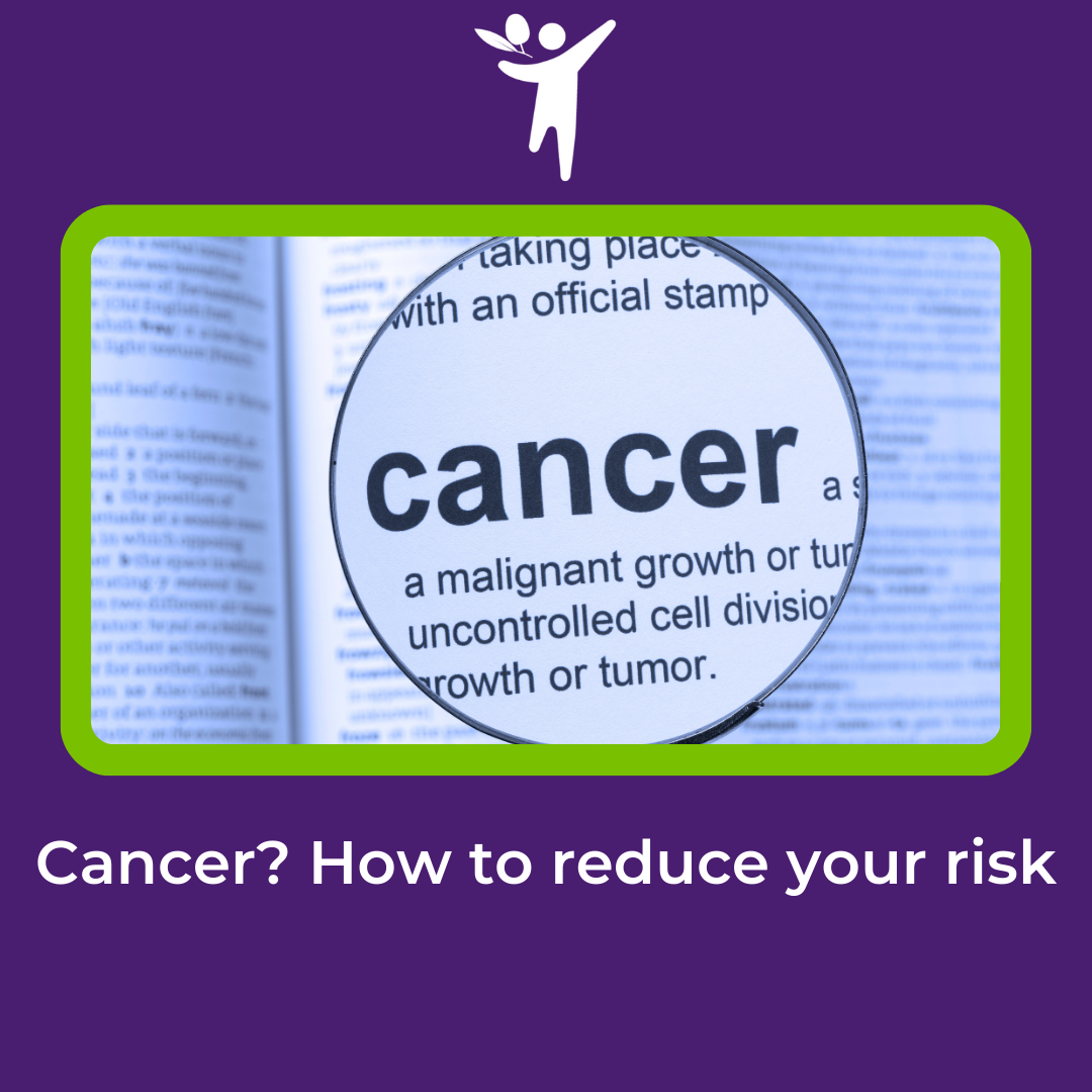How can I reduce my risk of getting cancer?