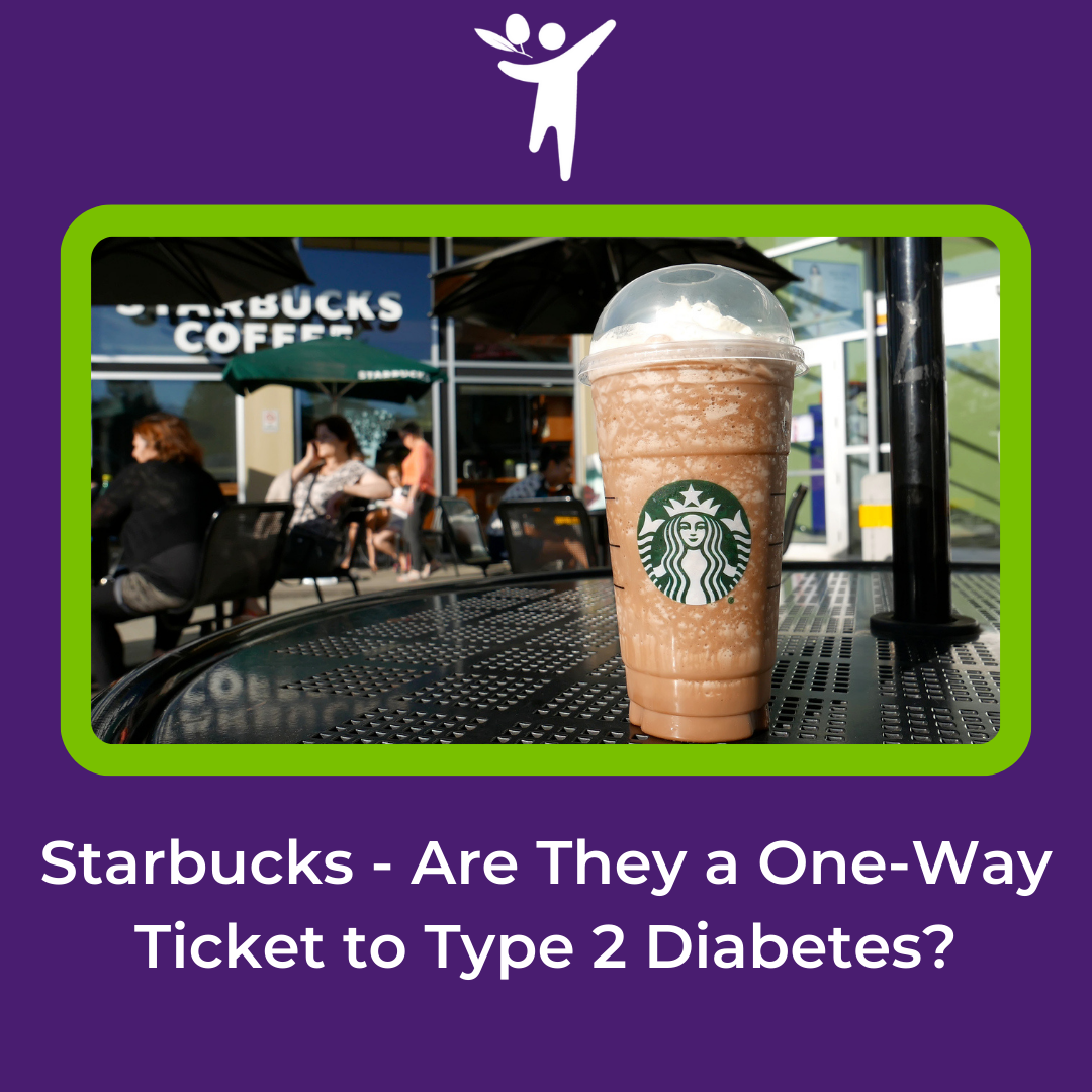 Starbucks – Are They a One-Way Ticket to Type 2 Diabetes?